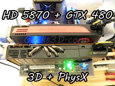 HD 5870 + GTX 480 = 3D + PhysX