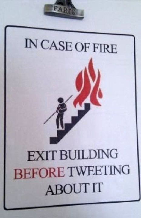 In case of fire, exit building before tweeting about it!