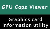 GPU Caps Viewer, graphics card information utility