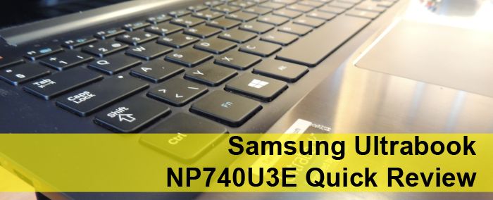 Samsung Ultrabook NP740U3E Quick Review
