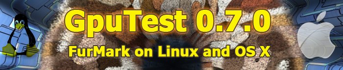 GpuTest, FurMark for Linux and Mac OS X